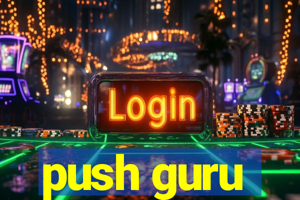 push guru